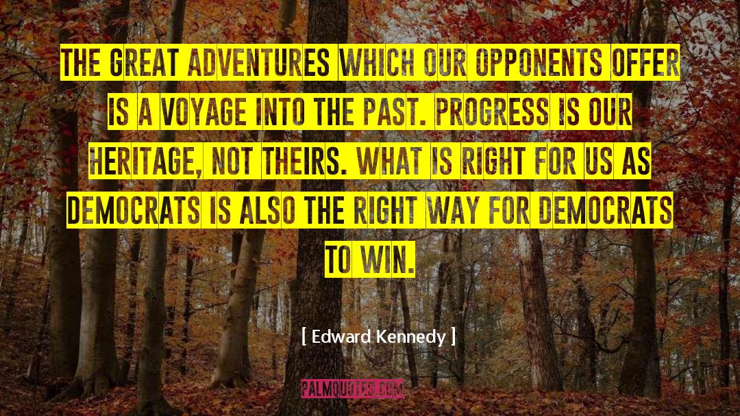Adventure Books quotes by Edward Kennedy