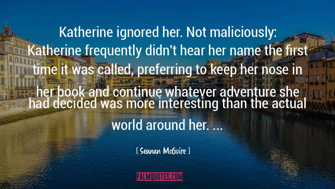 Adventure In Inconvenience quotes by Seanan McGuire