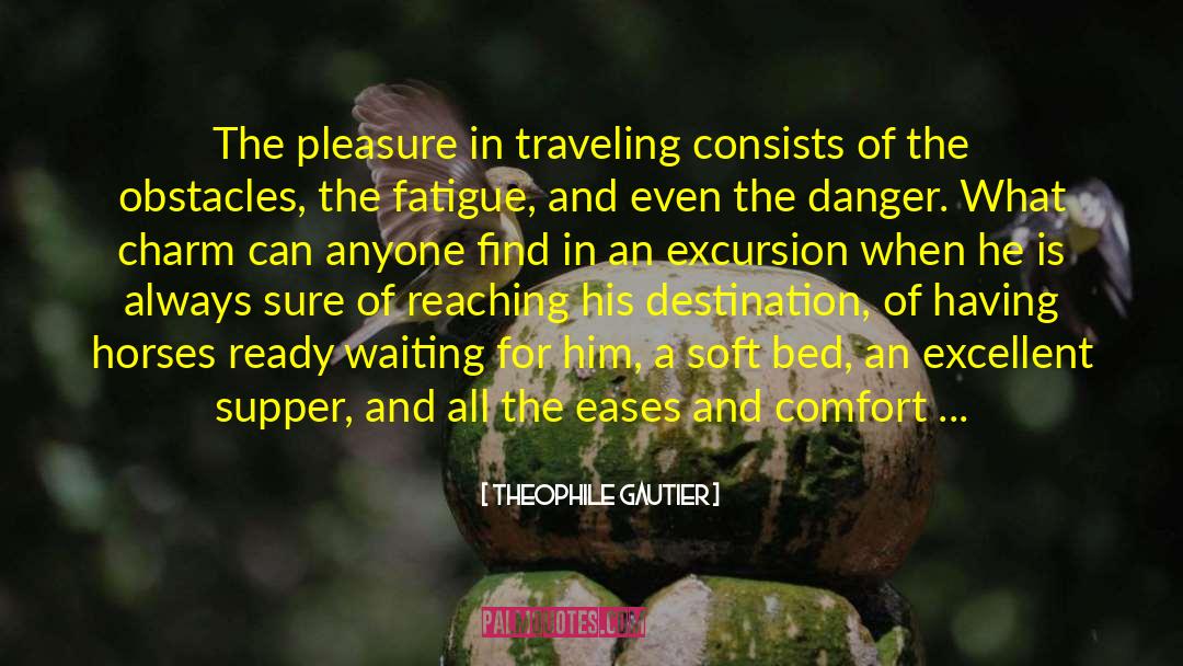 Adventure Is Waiting quotes by Theophile Gautier