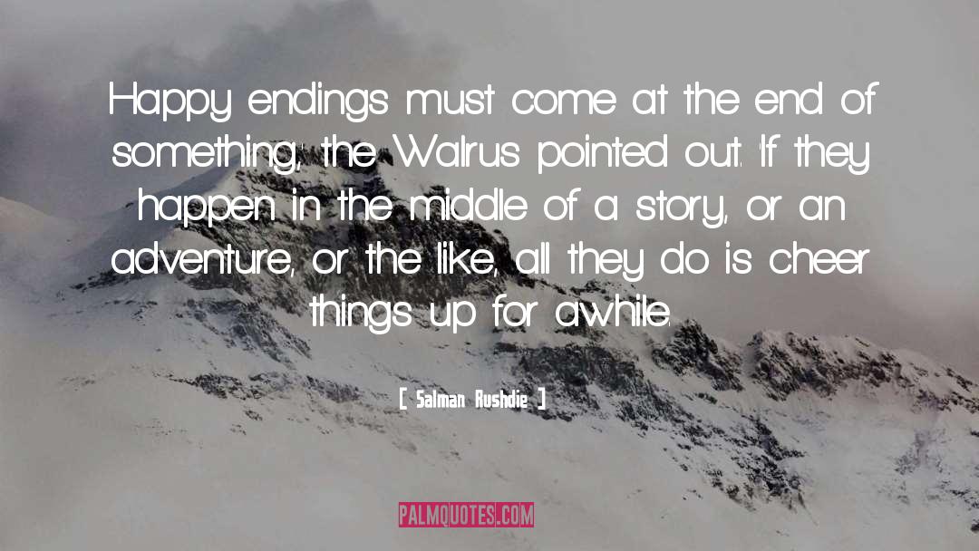 Adventure quotes by Salman Rushdie