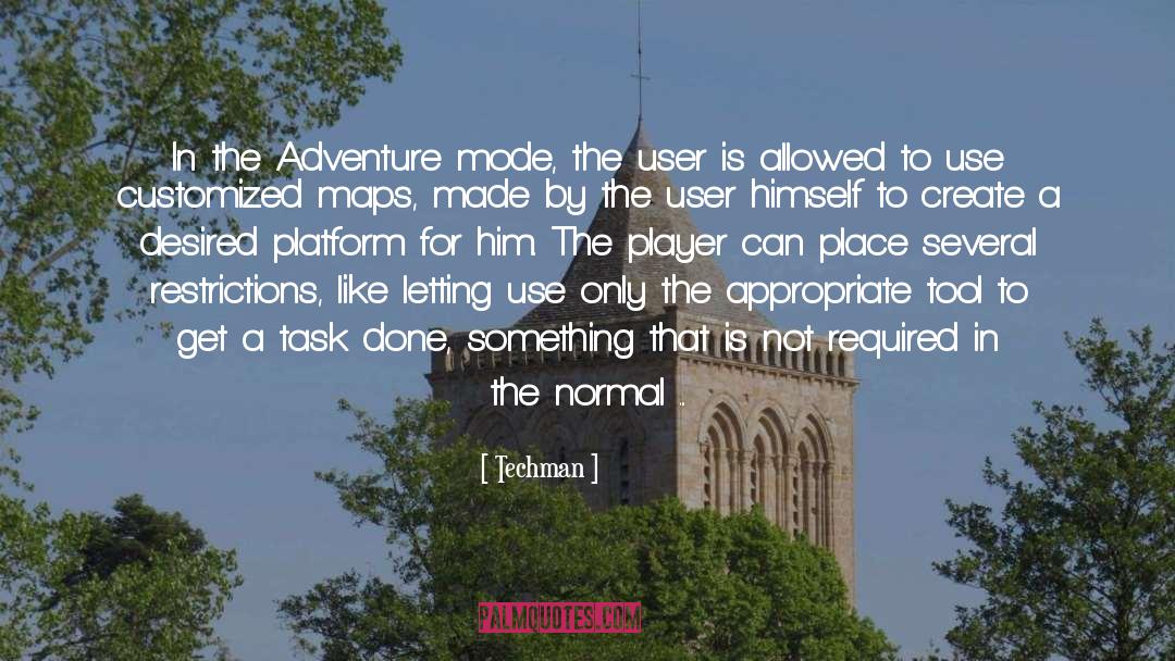 Adventure quotes by Techman