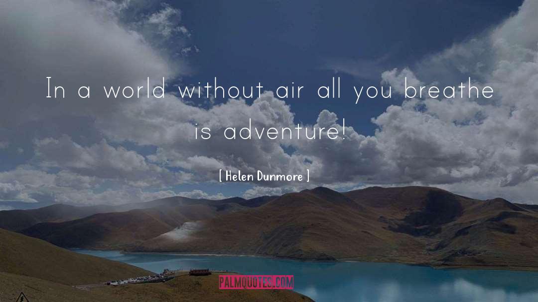 Adventure quotes by Helen Dunmore