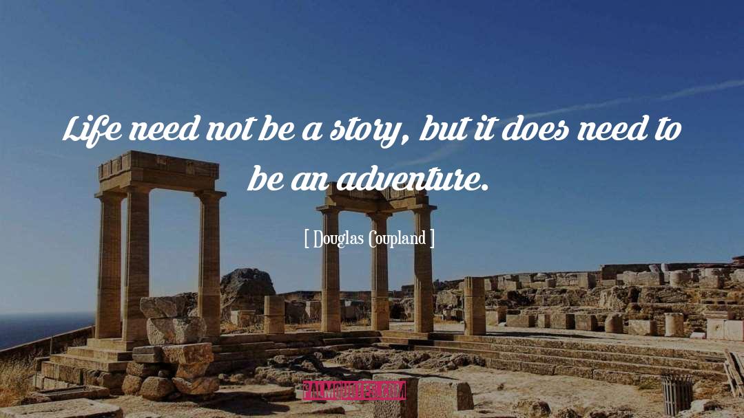 Adventure quotes by Douglas Coupland