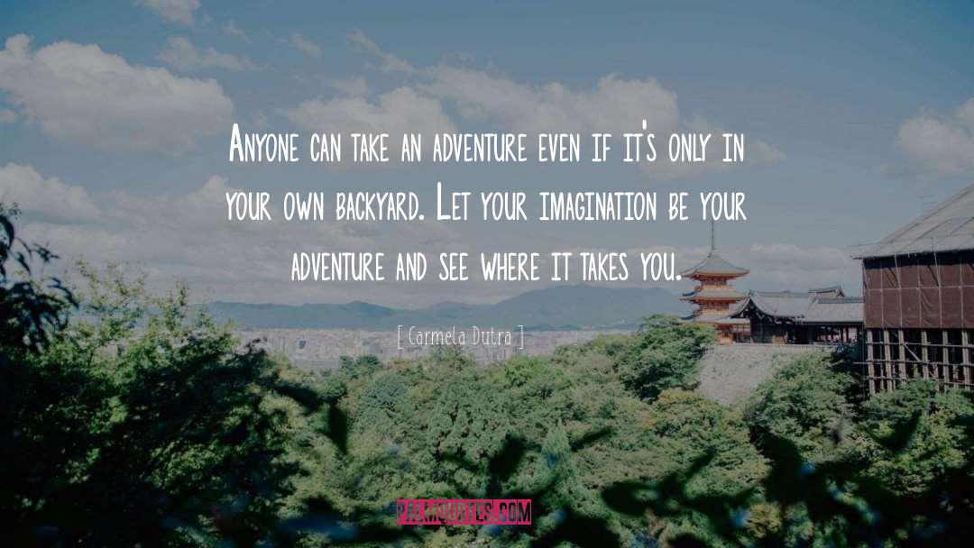 Adventure quotes by Carmela Dutra
