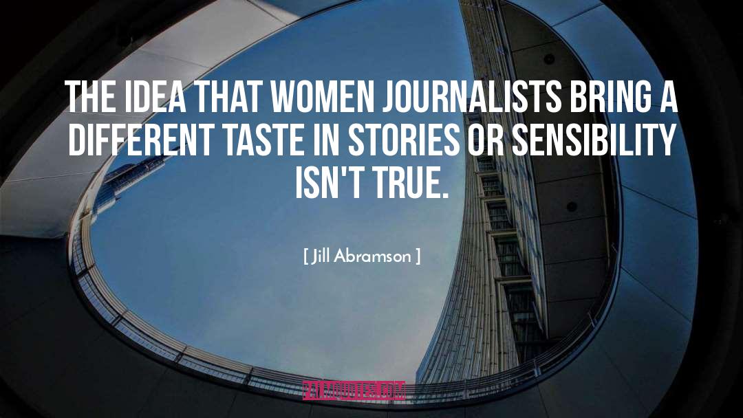 Adventure Stories quotes by Jill Abramson