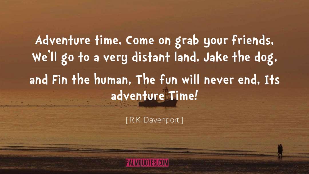 Adventure Time quotes by R.K. Davenport