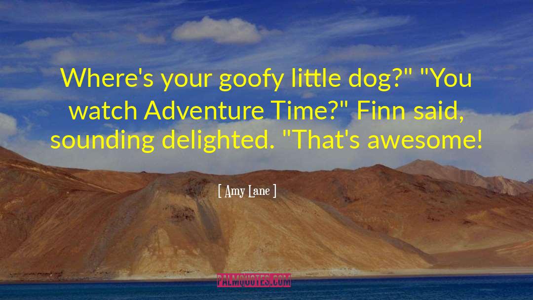 Adventure Time quotes by Amy Lane