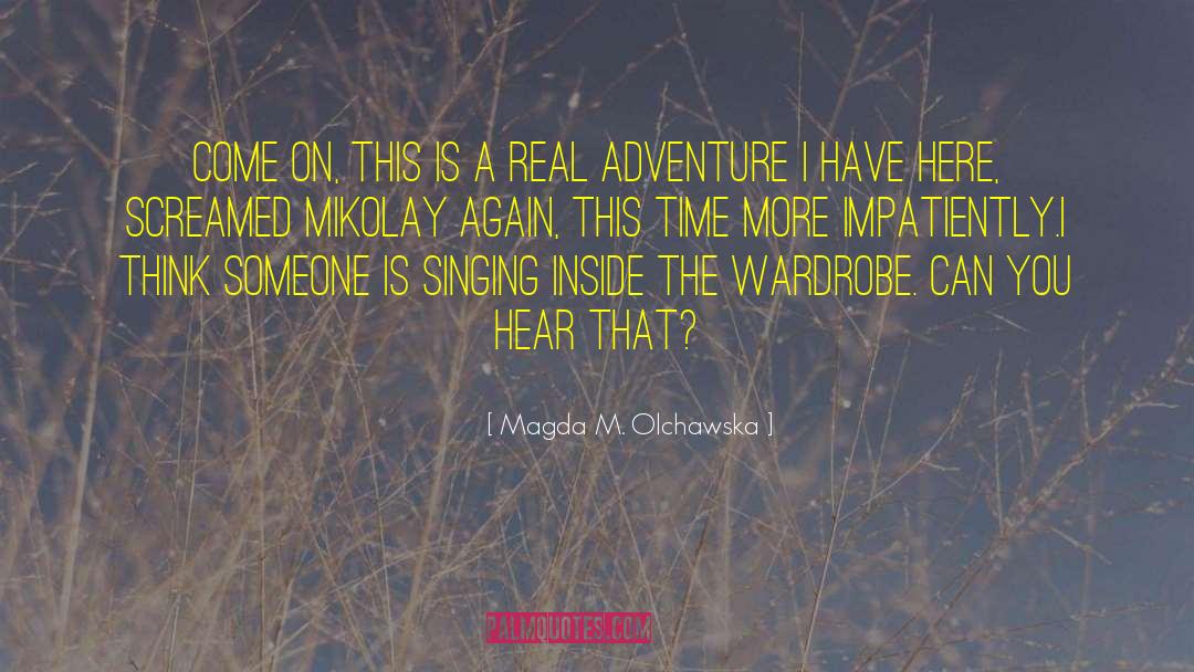Adventure Travel quotes by Magda M. Olchawska