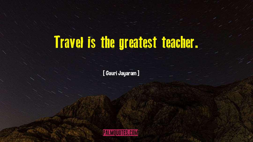 Adventure Travel quotes by Gauri Jayaram