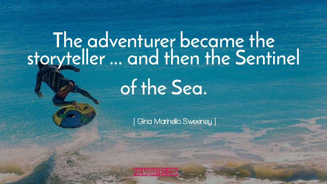 Adventurer quotes by Gina Marinello-Sweeney