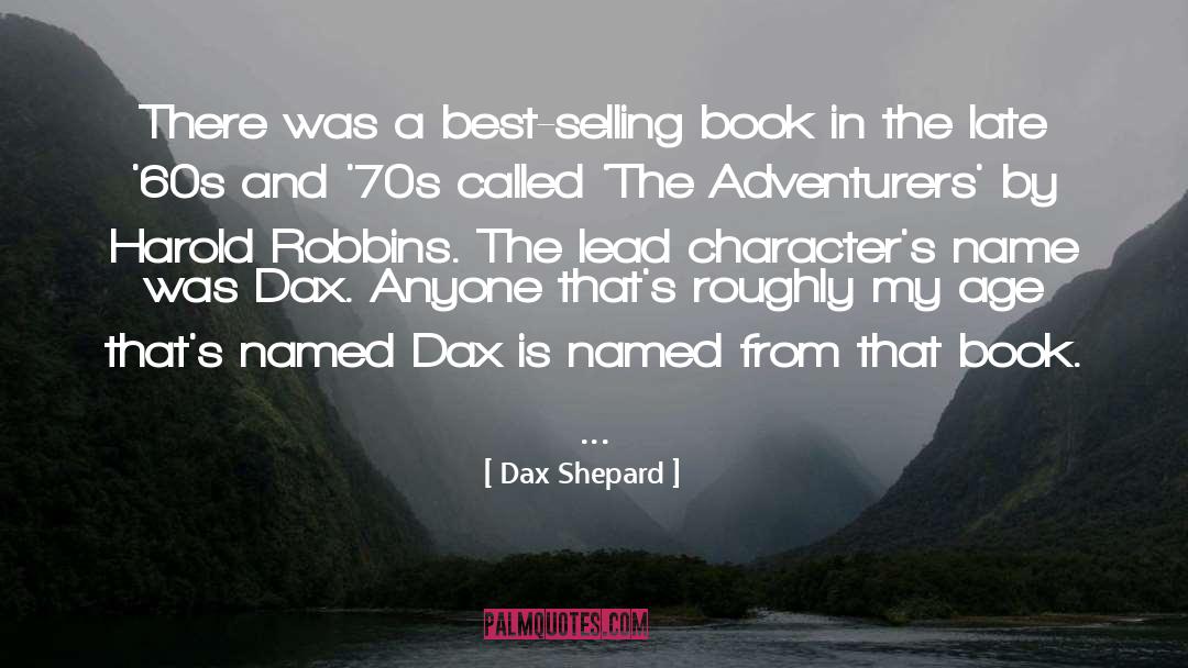 Adventurers quotes by Dax Shepard