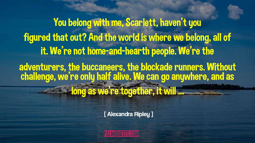 Adventurers quotes by Alexandra Ripley
