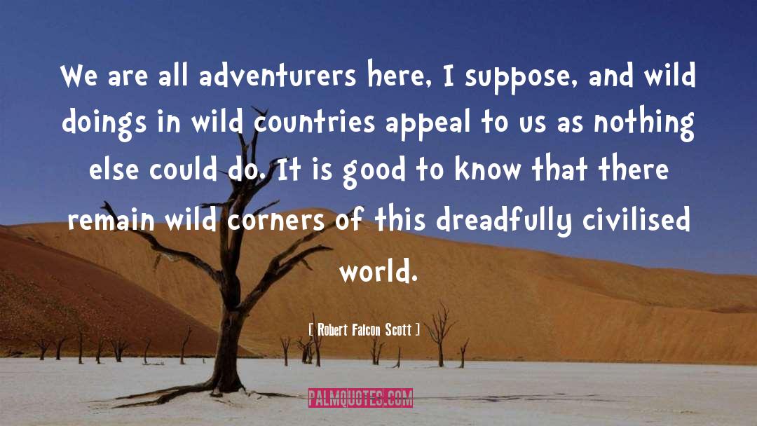 Adventurers quotes by Robert Falcon Scott