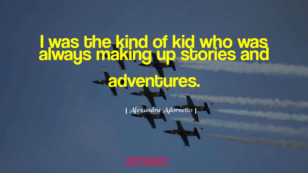 Adventures Overland quotes by Alexandra Adornetto