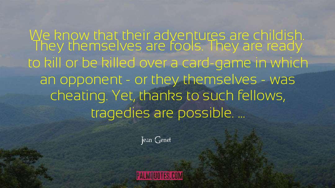 Adventures Overland quotes by Jean Genet
