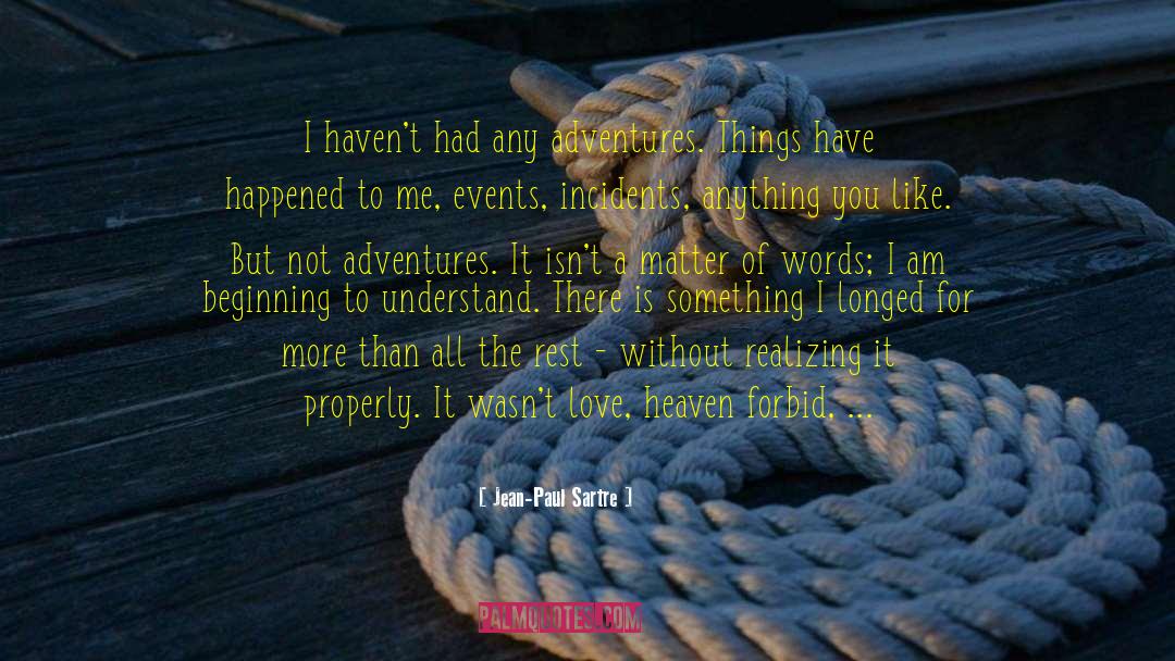 Adventures quotes by Jean-Paul Sartre