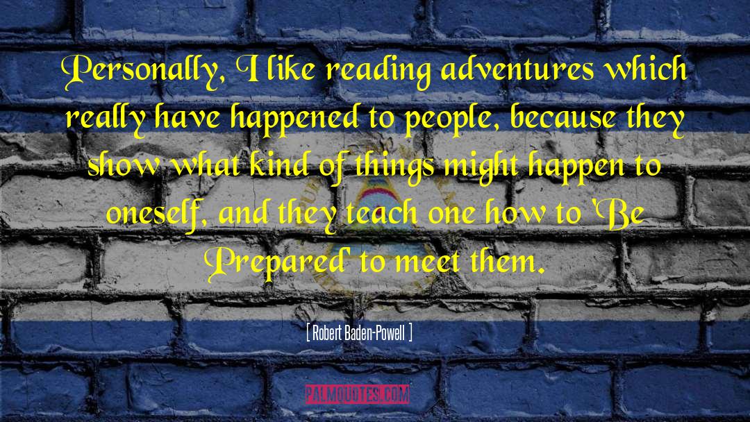 Adventures quotes by Robert Baden-Powell