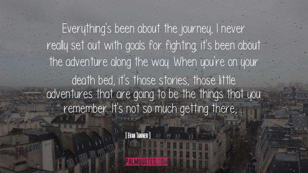 Adventures quotes by Evan Tanner