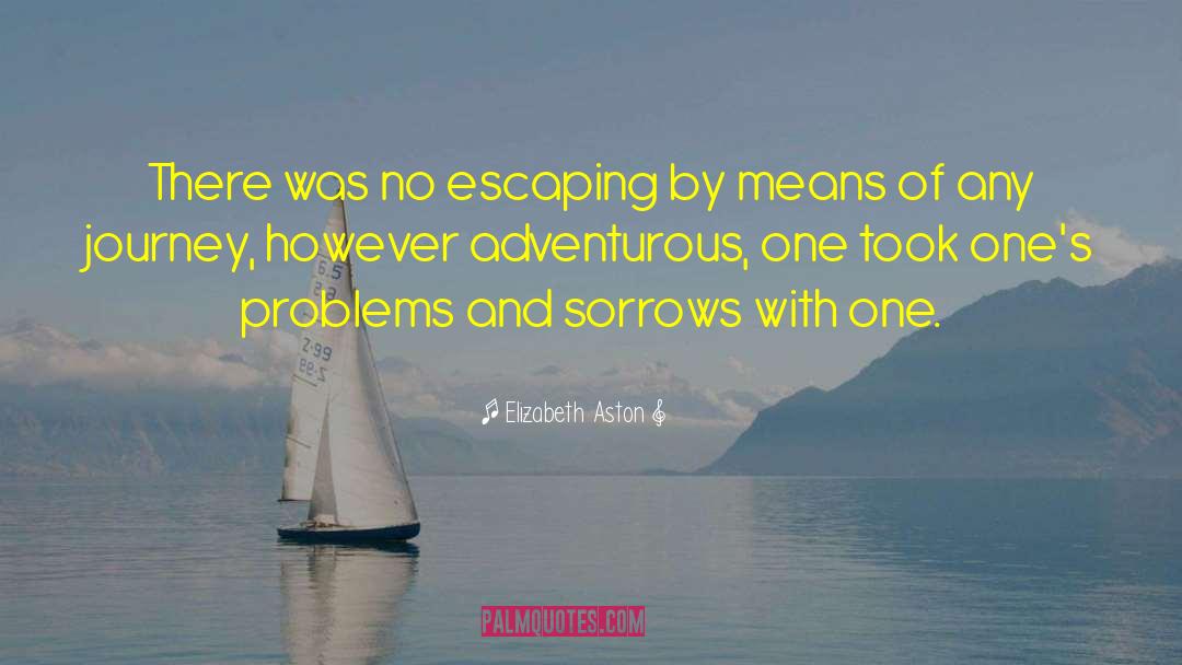 Adventurous quotes by Elizabeth Aston
