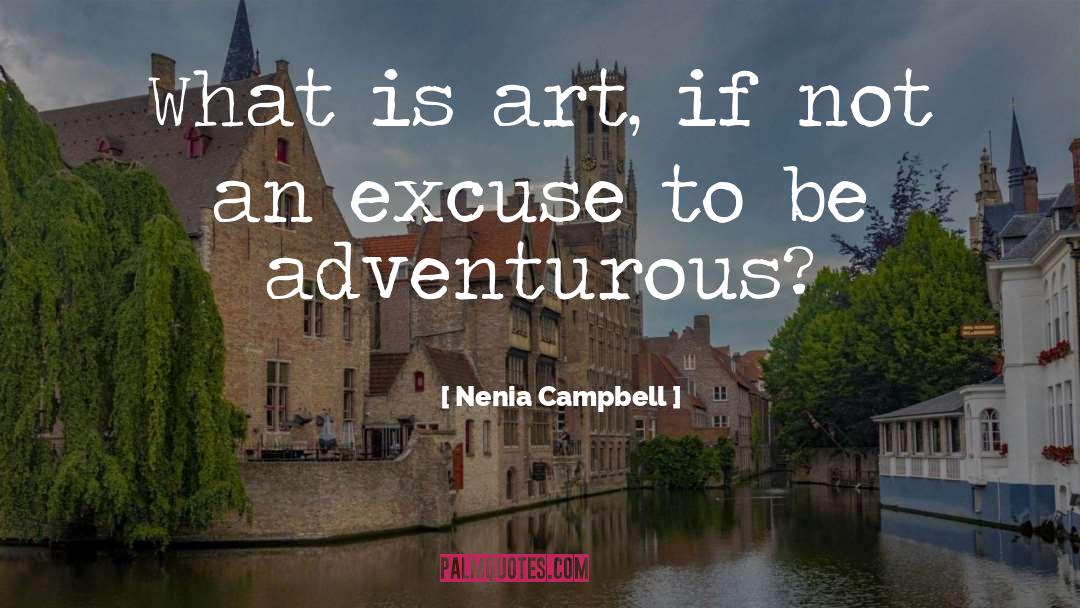 Adventurous quotes by Nenia Campbell