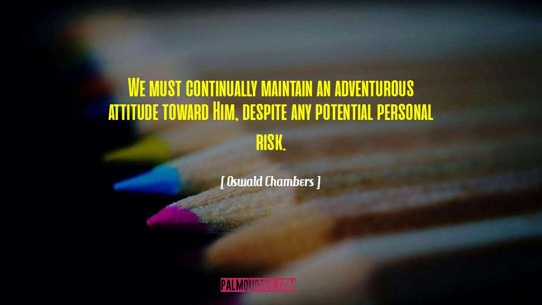 Adventurous quotes by Oswald Chambers