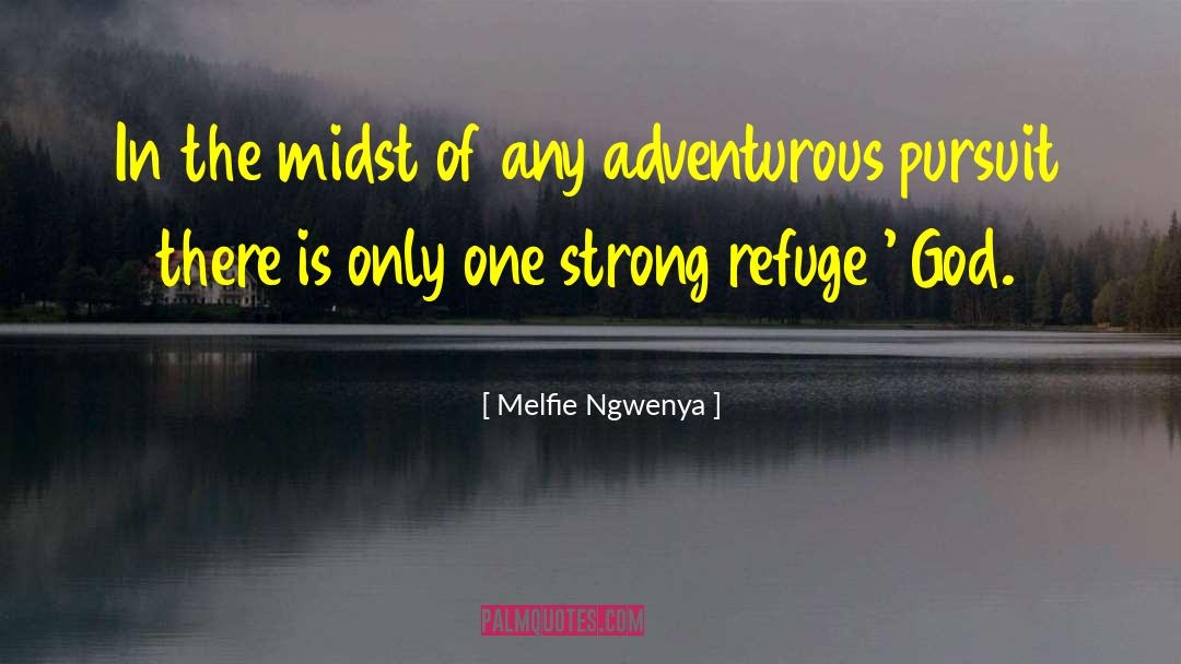 Adventurous quotes by Melfie Ngwenya