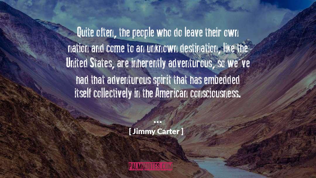 Adventurous Spirit quotes by Jimmy Carter