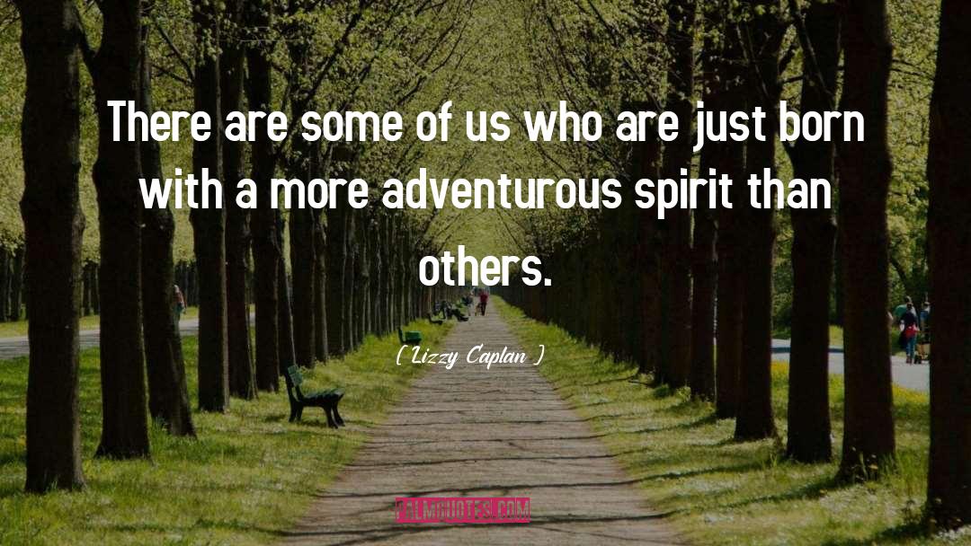 Adventurous Spirit quotes by Lizzy Caplan