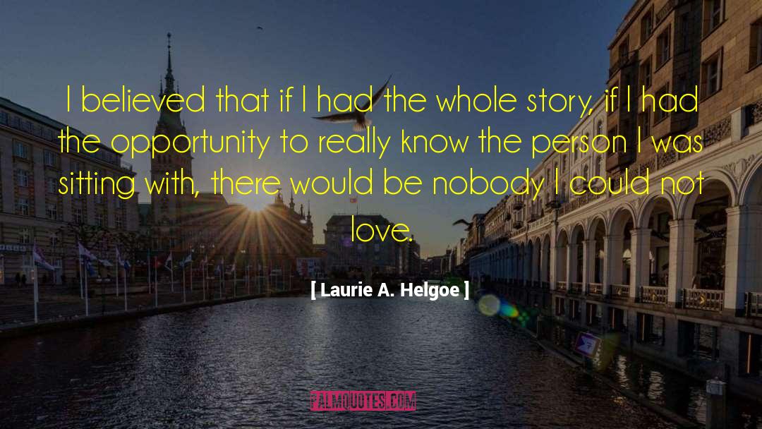 Adventurous Story quotes by Laurie A. Helgoe