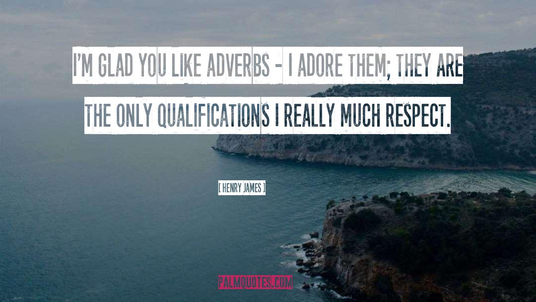 Adverbs quotes by Henry James