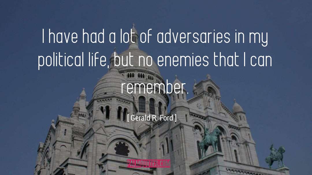 Adversaries quotes by Gerald R. Ford