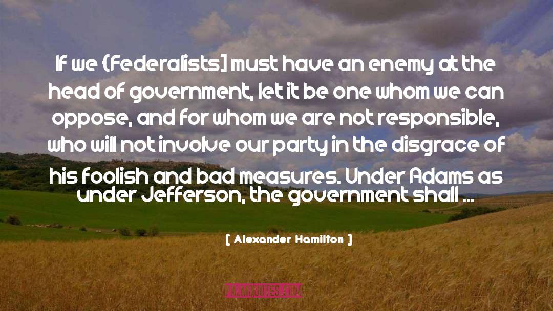 Adversaries quotes by Alexander Hamilton