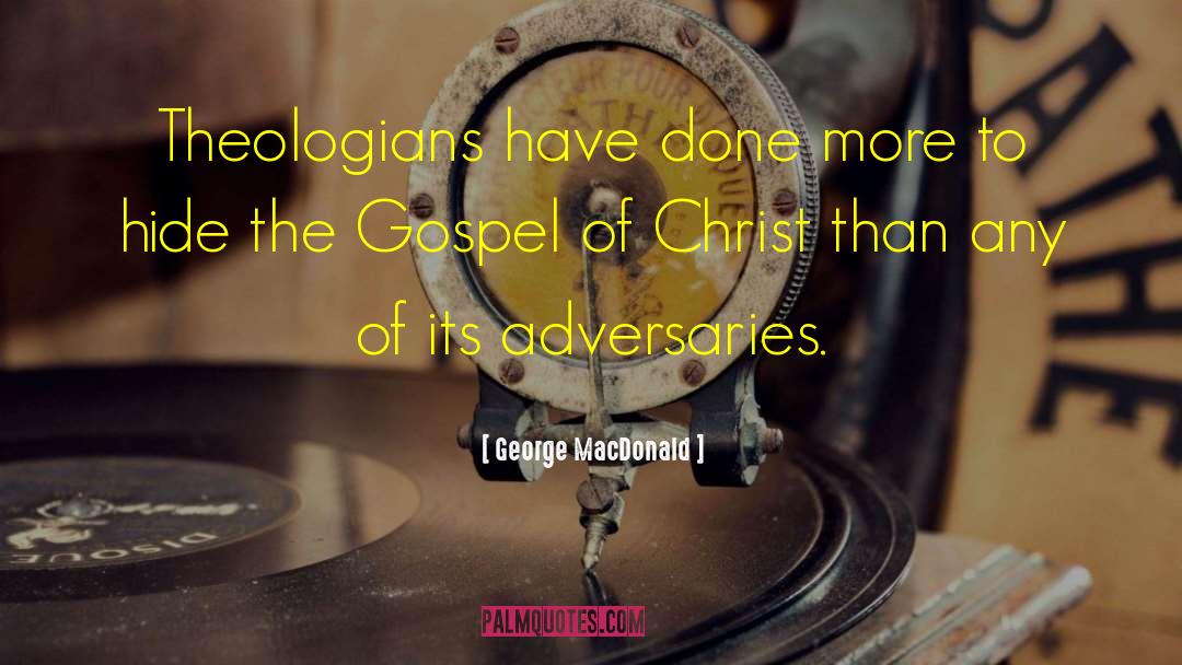Adversaries quotes by George MacDonald