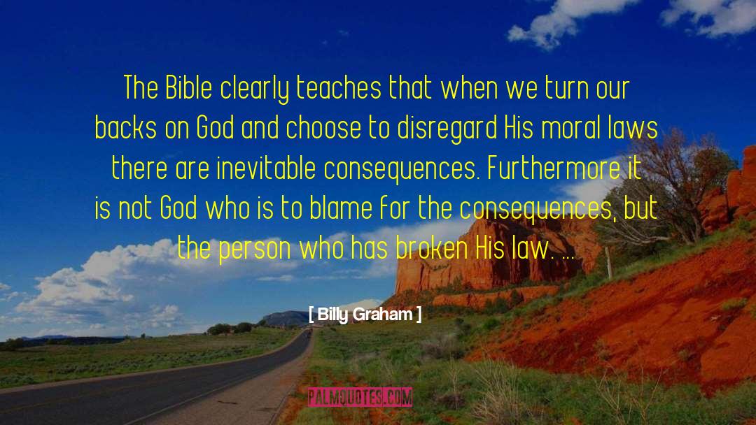 Adverse Consequences quotes by Billy Graham
