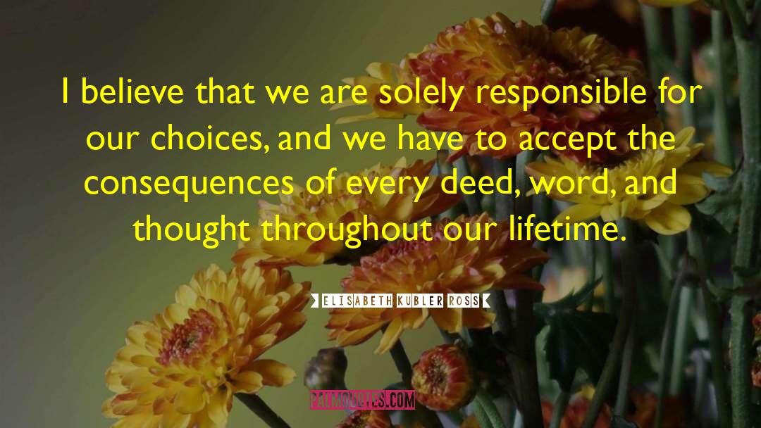 Adverse Consequences quotes by Elisabeth Kubler Ross