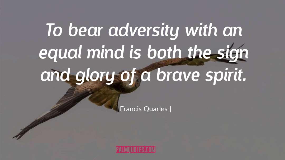 Adversity And Attitude quotes by Francis Quarles