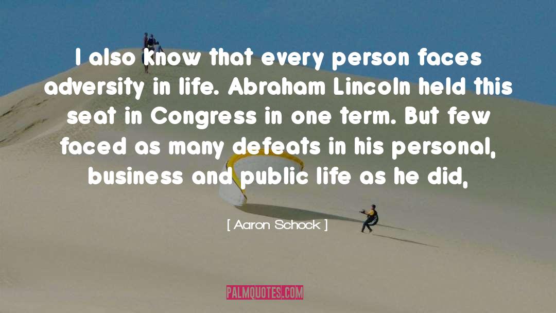 Adversity In Life quotes by Aaron Schock