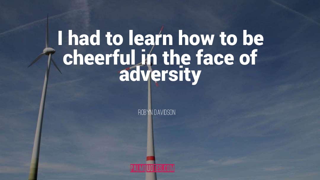 Adversity Inspirational quotes by Robyn Davidson