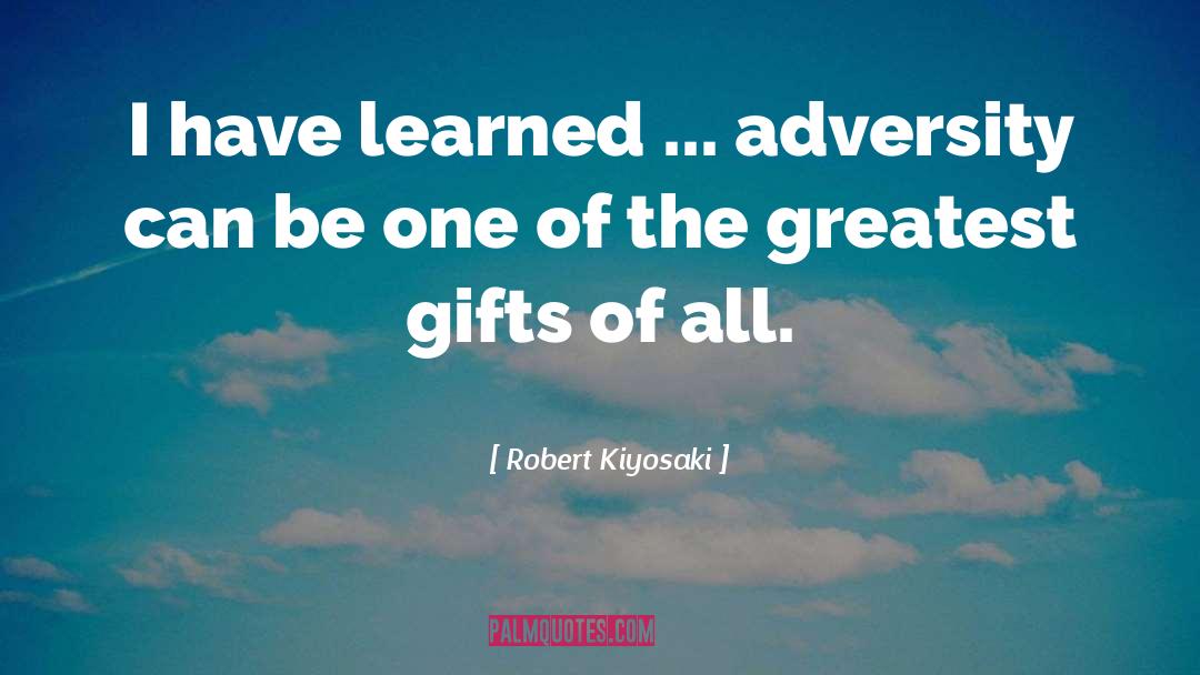Adversity Positive quotes by Robert Kiyosaki