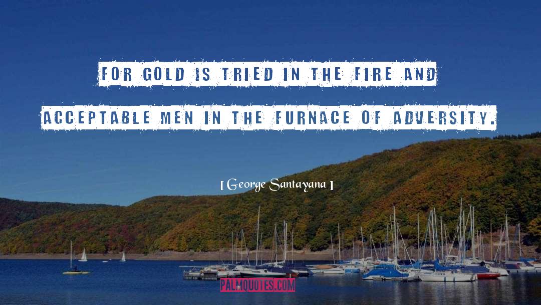 Adversity quotes by George Santayana