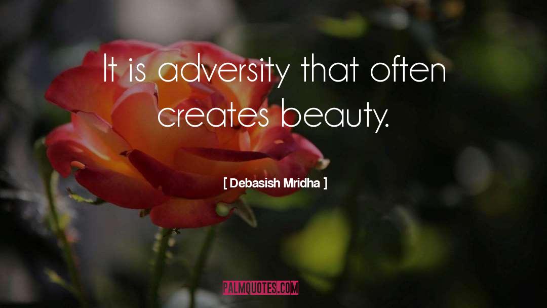 Adversity quotes by Debasish Mridha