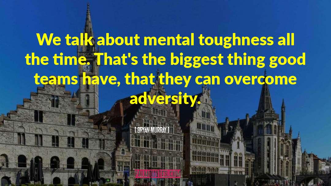 Adversity Sports quotes by Bryan Murray