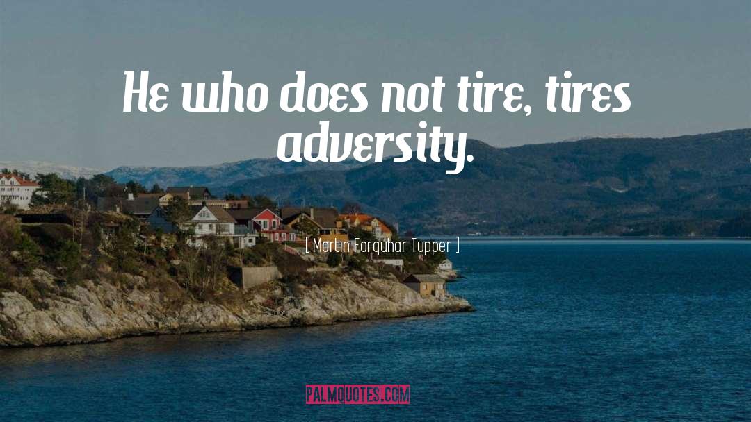 Adversity Sports quotes by Martin Farquhar Tupper