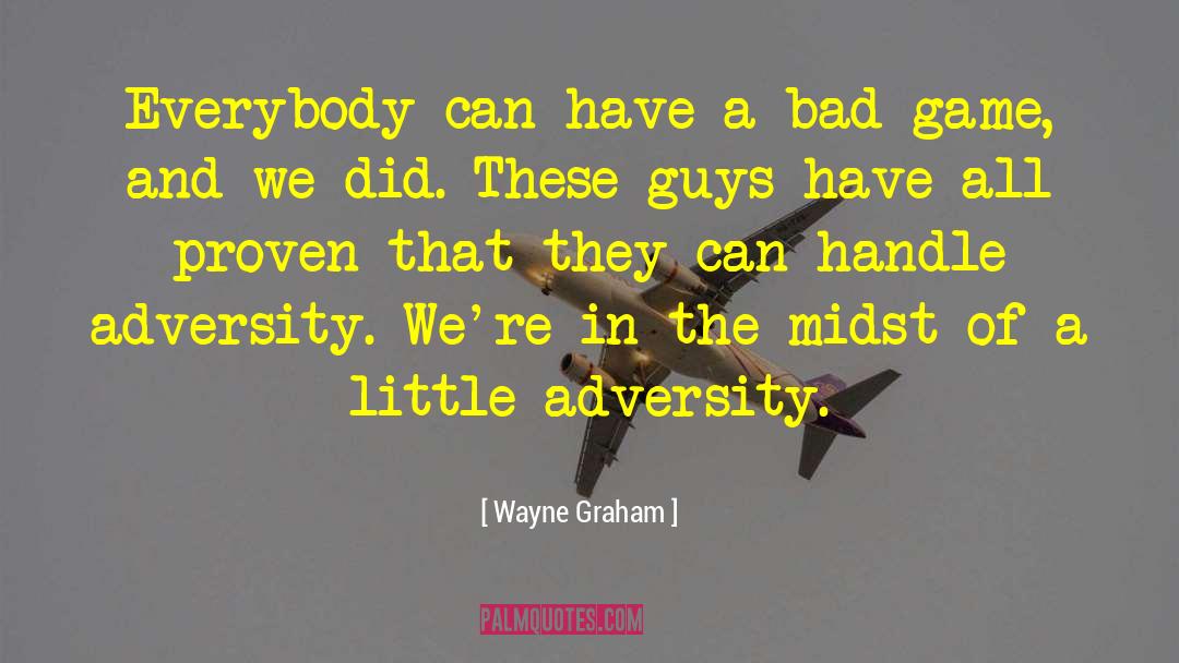 Adversity Sports quotes by Wayne Graham