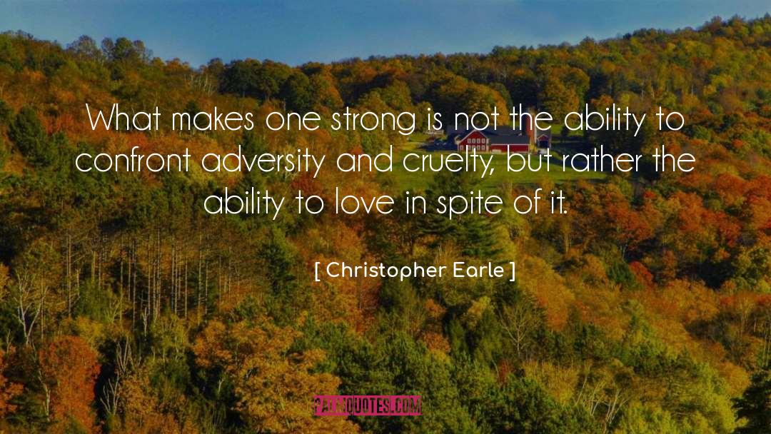 Adversity Strength Achievement quotes by Christopher Earle