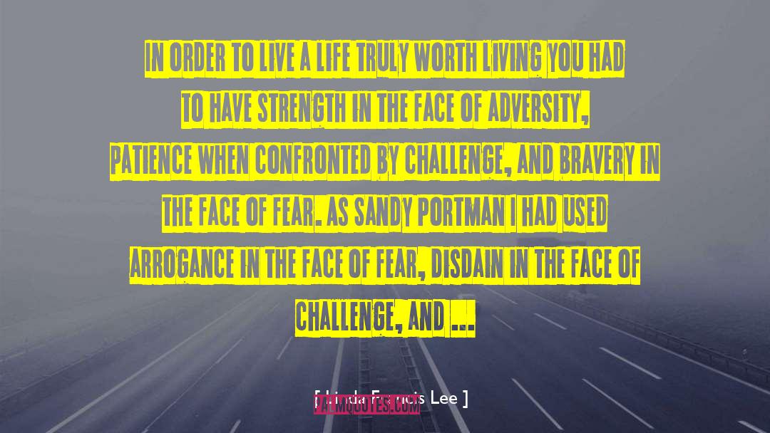 Adversity Strength Achievement quotes by Linda Francis Lee