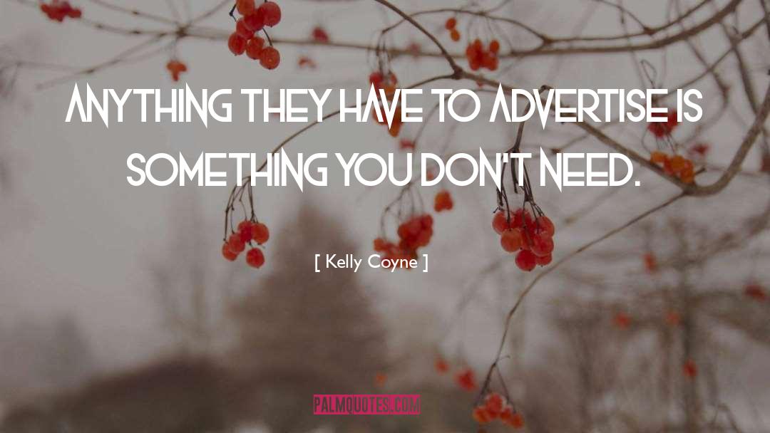 Advertise quotes by Kelly Coyne