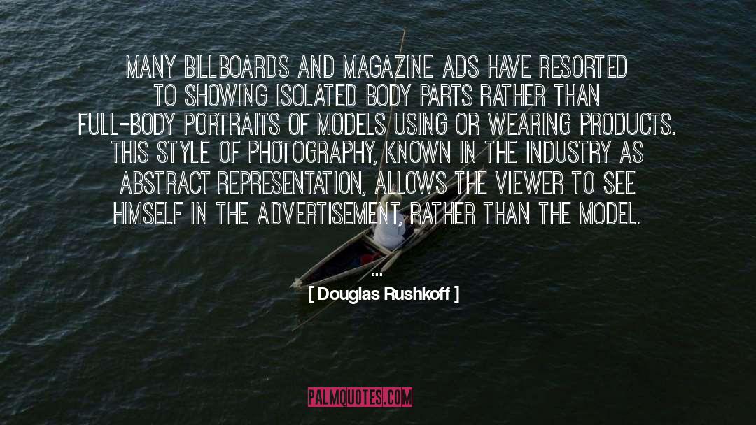 Advertisement quotes by Douglas Rushkoff