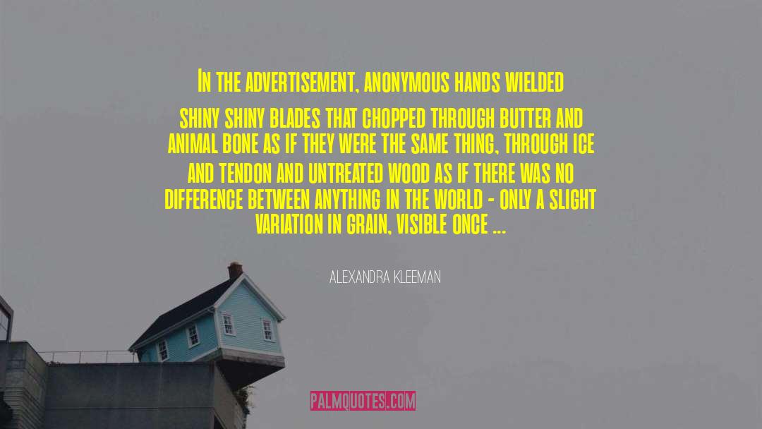 Advertisement quotes by Alexandra Kleeman