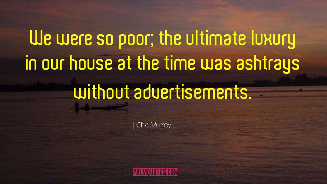 Advertisements quotes by Chic Murray